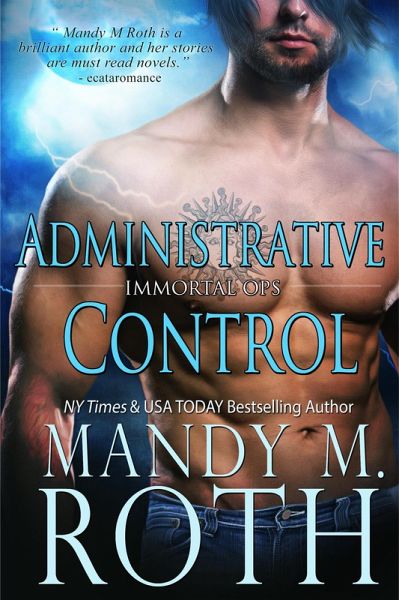 Administrative Control (Immortal Ops, #6) (eBook, ePUB)