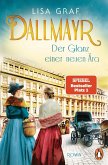 Der Glanz einer neuen Ära / Dallmayr Saga Bd.2