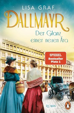 Der Glanz einer neuen Ära / Dallmayr Saga Bd.2 - Graf, Lisa