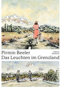 Das Leuchten im Grenzland - Beeler, Pirmin