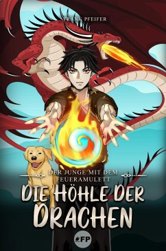 Der Junge mit dem Feueramulett: Die Höhle der Drachen (eBook, ePUB) - Pfeifer, Frank