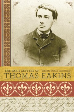 The Paris Letters of Thomas Eakins (eBook, PDF) - Eakins, Thomas