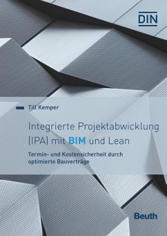 Integrierte Projektabwicklung (IPA) mit BIM und Lean - Bingel, Claudia;Ehrenfeld, Nils;Ferger, Martin;Kemper, Till