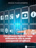 CITTADINANZA DIGITALE: Come utilizzare la rete in modo consapevole ed efficace (eBook, ePUB)