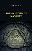 The Mysticism of Masonry (translated) (eBook, ePUB)