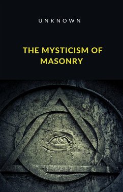 The Mysticism of Masonry (translated) (eBook, ePUB) - Unknown