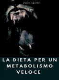 La Dieta per un Metabolismo Veloce (eBook, ePUB)