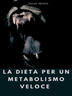 La Dieta per un Metabolismo Veloce (eBook, ePUB) - Spinto, Jason