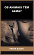 Os animais têm alma? (Traduzido)... - Bild 1