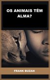 Os animais têm alma? (Traduzido) (eBook, ePUB)