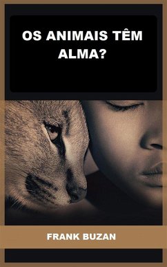 Os animais têm alma? (Traduzido) (eBook, ePUB) Cover Os animais têm alma? (Traduzido) (eBook, ePUB)