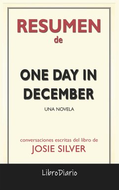One Day In December: Una Novela de Josie Silver: Conversaciones Escritas (eBook, ePUB) - LibroDiario