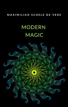 Modern magic (translated) (eBook, ePUB) - Schele de Vere, Maximilian