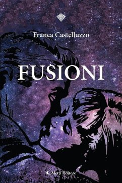 Fusioni (eBook, ePUB) - Castelluzzo, Franca