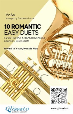 10 Romantic Easy duets for Bb Trumpet and French Horn in Eb (fixed-layout eBook, ePUB) - Brahms, Johannes; Dvorak, Antonin; Ilyich Tchaikovsky, Peter; Mussorgsky, Modest; Paganini, Niccolò; Rubinstein, Anton; Schumann, Robert; cura di Francesco Leone, a; van Beethoven, Ludwig