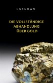 Die vollständige Abhandlung über Gold (übersetzt) (eBook, ePUB)