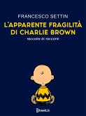 L'apparente fragilità di Charlie Brown (eBook, ePUB)