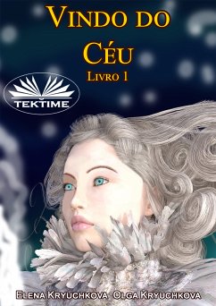 Vindo Do Céu (eBook, ePUB) - Kryuchkova, Elena; Kryuchkova, Olga