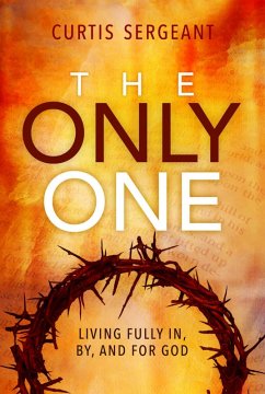 The Only One: (eBook, ePUB) - Sergeant, Curtis