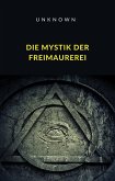 Die Mystik der Freimaurerei (übersetzt) (eBook, ePUB)