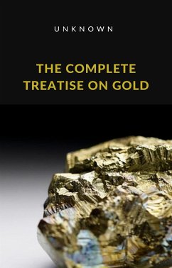 The Complete Treatise on Gold (translated) (eBook, ePUB) - Unknown