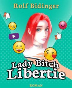 Lady Bitch Libertie (eBook, ePUB) - Bidinger, Rolf