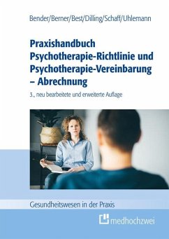 Praxishandbuch Psychotherapie-Richtlinie und Psychotherapie-Vereinbarung - Abrechnung (eBook, ePUB) - Bender, Carmen; Berner, Barbara; Best, Dieter; Dilling, Julian; Schaff, Christa; Uhlemann, Thomas