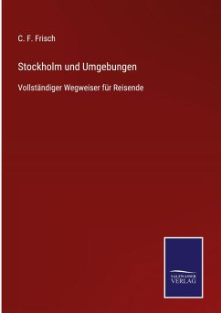 Stockholm und Umgebungen - Frisch, C. F.