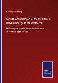 Fortieth Annual Report of the President of Harvard College to the Overseers