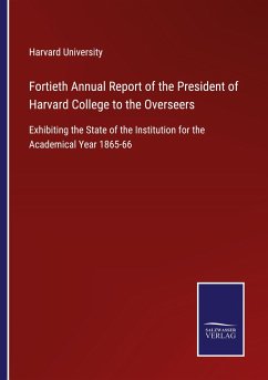 Fortieth Annual Report of the President of Harvard College to the Overseers