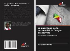 La questione della nazionalità in Congo - Brazzaville - KITSIMBOU, Xavier