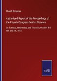 Authorized Report of the Proceedings of the Church Congress held at Norwich