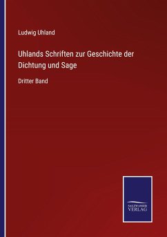 Uhlands Schriften zur Geschichte der Dichtung und Sage - Uhland, Ludwig