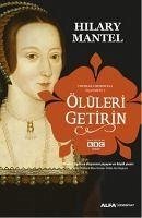 Ölüleri Getirin - Mantel, Hilary