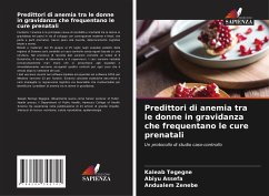 Predittori di anemia tra le donne in gravidanza che frequentano le cure prenatali - Tegegne, Kaleab;Assefa, Abiyu;Zenebe, Andualem