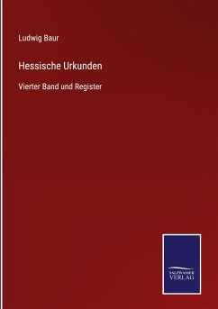 Hessische Urkunden - Baur, Ludwig