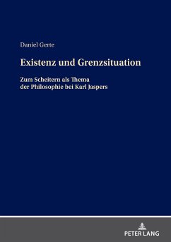 Existenz und Grenzsituation - Gerte, Daniel