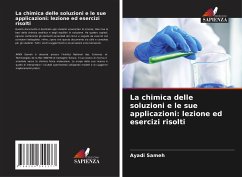 La chimica delle soluzioni e le sue applicazioni: lezione ed esercizi risolti - Sameh, AYADI