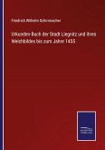 Urkunden-Buch der Stadt Liegnitz und ihres Weichbildes bis zum Jahre 1455
