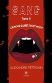 Sang: Tome II L'amour dure trois mots