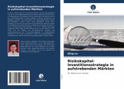 Risikokapital-Investitionsstrategie in aufstrebenden Märkten - Lu, Qing