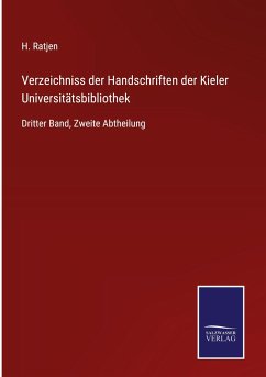 Verzeichniss der Handschriften der Kieler Universitätsbibliothek - Ratjen, H.