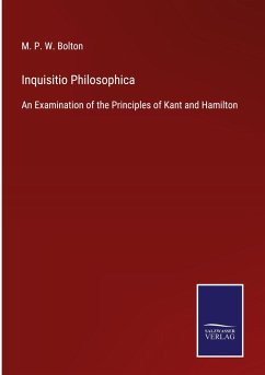 Inquisitio Philosophica - Bolton, M. P. W.