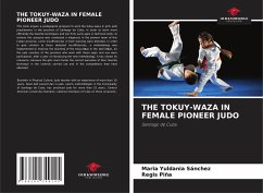 THE TOKUY-WAZA IN FEMALE PIONEER JUDO - Sánchez, Maria Yuldania;Piña, Regis