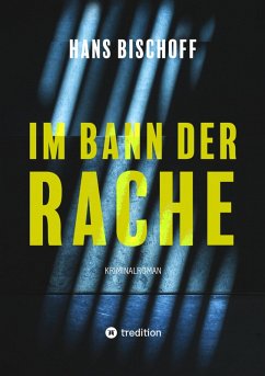 Im Bann der Rache (eBook, ePUB) - Bischoff, Hans