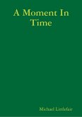 A Moment In Time (eBook, ePUB)
