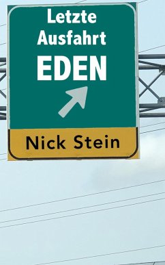 Letzte Ausfahrt Eden (eBook, ePUB) - Stein, Nick