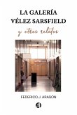 La galería Vélez Sarsfield y otros relatos (eBook, ePUB)