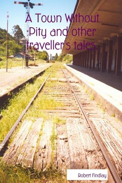 Cover A Town Without Pity and Other Traveller's Tales. (eBook, ePUB)