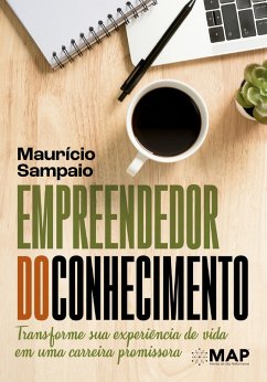 Empreendedor do Conhecimento (eBook, ePUB) - Sampaio, Maurício